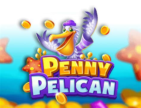 penny pelican slot - penny pelican 5x3